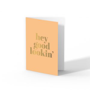 Greetingcard Hey Good Lookin' | Studio Stationery